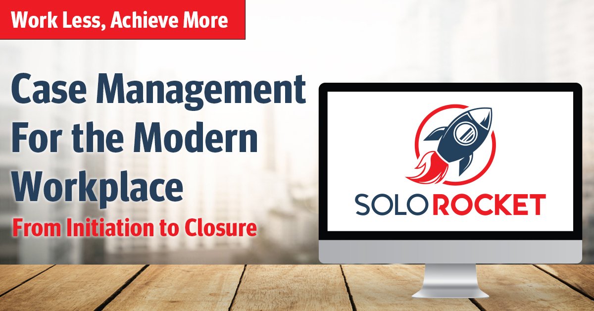 Featured image for “Case Management For the Modern Workplace: From Initiation to Closure”